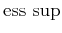${\rm ess sup}$