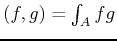 $(f,g)=\int_A fg$