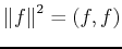 ${\left\Vert{f}\right\Vert}^2=(f,f)$
