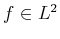 $f \in L^2$