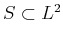 $S \subset L^2$