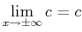 $\displaystyle \lim_{x\to\pm\infty}c=c$