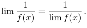 $\displaystyle \lim\frac 1{f(x)}=\frac 1{\lim f(x)} .$