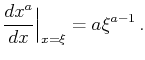 $\displaystyle \frac{dx^a}{dx}\Big\vert _{x=\xi}=a\xi^{a-1} .$