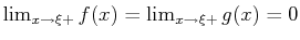 $ \lim_{x\to\xi+}f(x)=\lim_{x\to\xi+}g(x)=0$