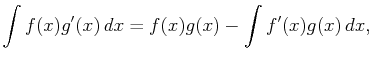 $\displaystyle \int f(x)g'(x) dx=f(x)g(x)-\int f'(x)g(x) dx,$