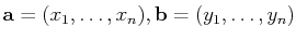 $ \mathbf{a}=(x_1,\ldots,x_n), \mathbf{b}=(y_1,\ldots,y_n)$