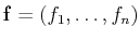 $ \mathbf{f}=(f_1,\ldots,f_n)$