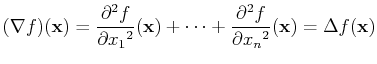 $\displaystyle (\mathbf{\nabla}f)(\mathbf{x})=\frac{\partial^2f}{\partial x_1{}^...
...\cdots+\frac{\partial^2f}{\partial x_n{}^2}(\mathbf{x})=\Delta
f({}\mathbf{x})$