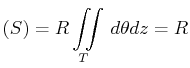 $\displaystyle (S)=R\iint\limits_T d\theta dz=R$
