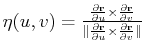 $ \mathbf{\eta}(u,v)=\frac{\frac{\partial \mathbf{r}}{\partial u}\times\frac{\pa...
...rtial
\mathbf{r}}{\partial u}\times\frac{\partial\mathbf{r}}{\partial v}\Vert}$