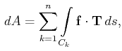 $\displaystyle  dA=\sum\limits_{k=1}^n\int\limits_{C_k}\mathbf{f}\cdot\mathbf{T} ds,$