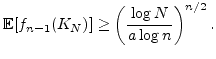 $\displaystyle {\mathbb{E}}[f_{n-1}(K_N)]\geq \left (\frac{\log N}{a\log n}\right )^{n/2}.$