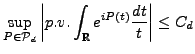 $\displaystyle \sup_ {P\in\mathcal{P}_d} \bigg\vert p.v.\int_\mathbb{R}{e^{iP(t)}\frac{dt}{t}}\bigg\vert\leq C_d$